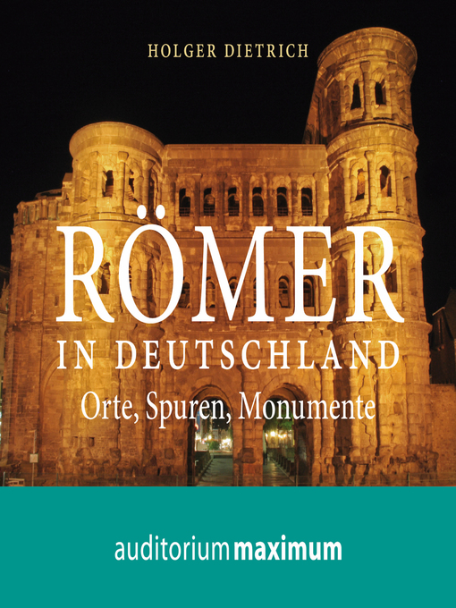 Title details for Römer in Deutschland (Ungekürzt) by Holger Dietrich - Available